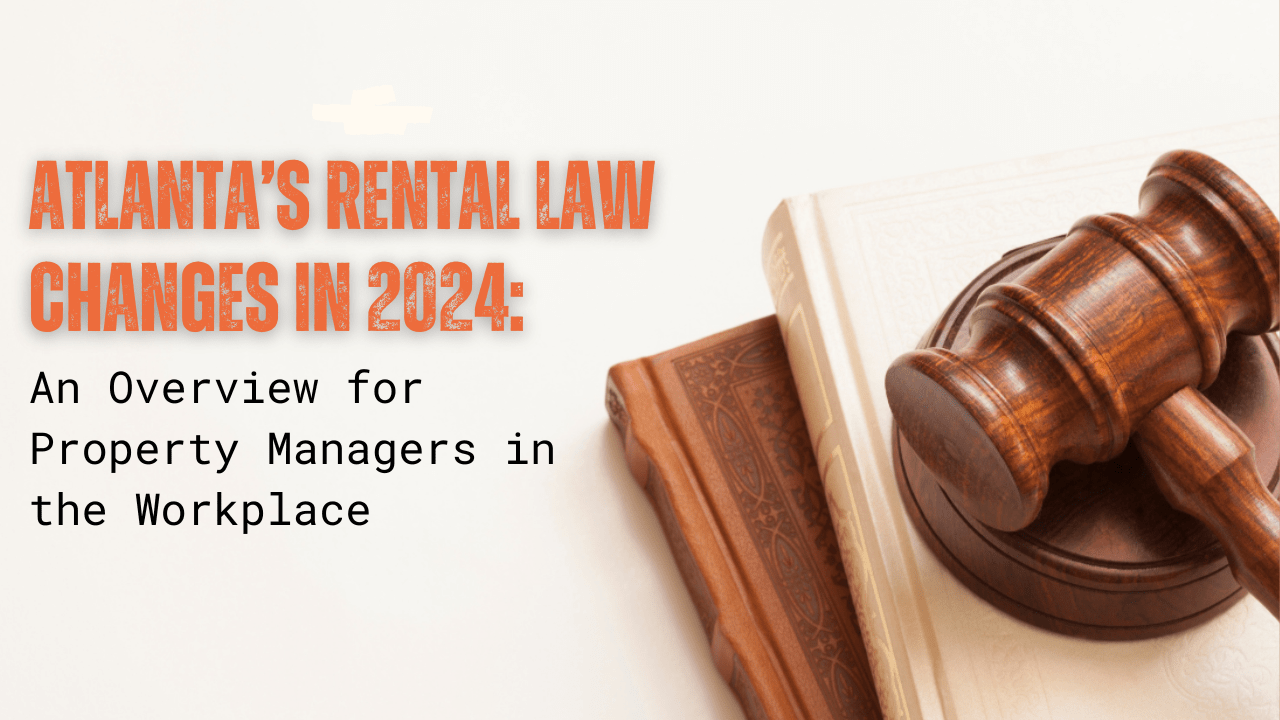 Atlanta’s Rental Law Changes in 2024: An Overview for Property Managers